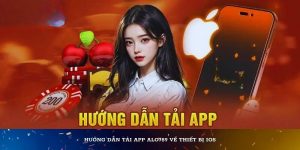 Hướng dẫn tải app Alo789 về thiết bị iOS